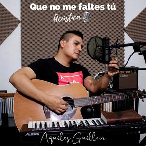 Que no me faltes tú (Acústica)