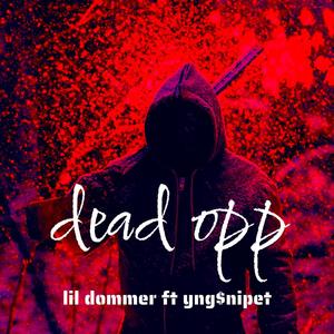 Dead opp (feat. Yng$niper) [Explicit]