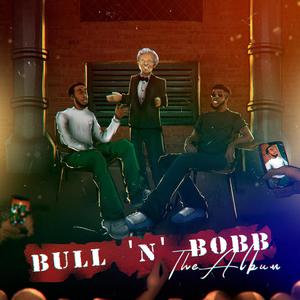 Bull 'n' Bobb (Explicit)