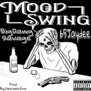 Mood Swings (feat. BigDawg Savage) (Explicit)