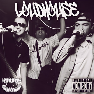 LOUDHOUSE (Explicit)