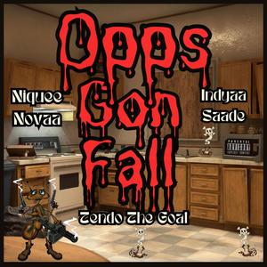 Opps Gon Fall (feat. Niquee Novaa & Indyaa Saade) (Explicit)