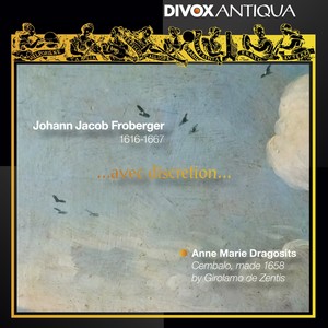 FROBERGER, J.J.: Suites (Partitas) Nos. 7, 12, 13, 30 / Toccata, FbWV 107 / Suite No. 20 (Avec discretion) [Dragosits]