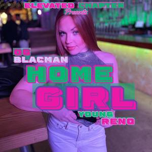 Home Girl (feat. Young Reno) [Explicit]