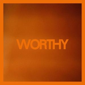 Worthy (feat. Sonya Indigo)