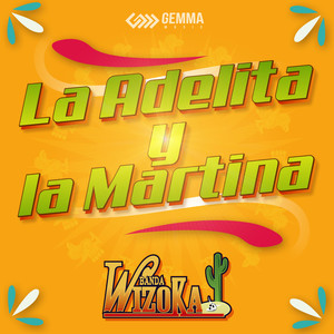 La Adelita y la Martina