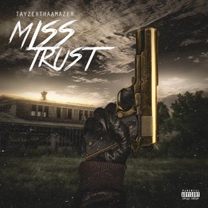 Miss Trust (Explicit)