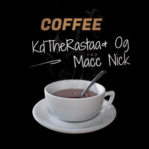 Coffee (feat. Kd TheRastaa) [Explicit]