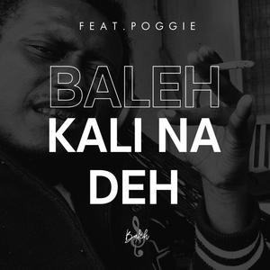 Kali Na Deh (feat. Poggie)