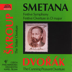 Smetana: Festive Symphony - Skroup: Festive Overture - Dvorak: The Cunning Peasant Overture (斯美塔那：节日交响曲 - 斯凯洛普：节日交响曲 - 德沃夏克：狡猾的农夫序曲)