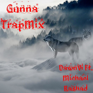 Gunna Trapmix (feat. Michael Rashad) (Explicit)