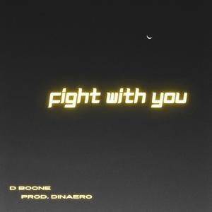 Fight with you
