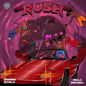 Rush(feat. Bella Shmurda & Zlatan) (Remix)