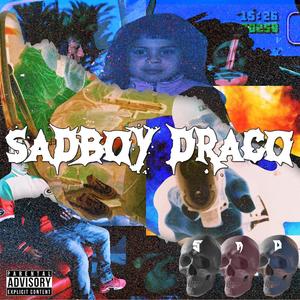 SADBOY DRACO (Explicit)