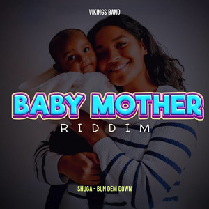 Bun Dem Down (Baby Mother Riddim)