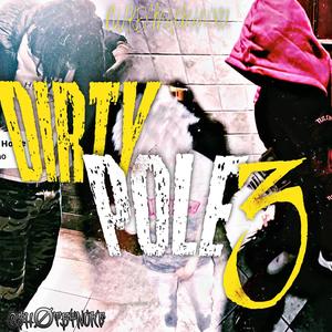 DIRTY POLE 3 (feat. YPCManMan & Lilwickhavin) (Explicit)