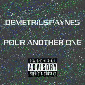 POUR ANOTHER ONE (Explicit)