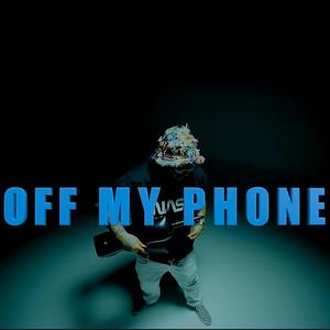Off My Phone (Explicit)