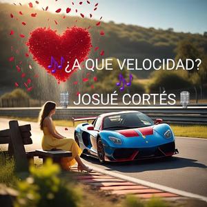 ¿A QUE VELOCIDAD? (feat. Josué Cortés)