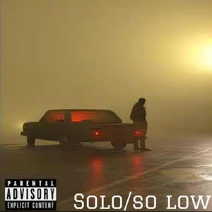 SOLO/ So Low (feat. CRhodes) [Explicit]