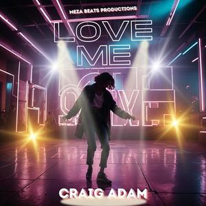 Love Me (feat. Craig Adam)