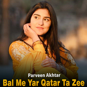 Bal Me Yar Qatar Ta Zee