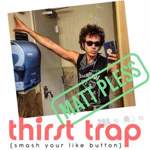 Thirst Trap (Smash Your Like Button) (Explicit)