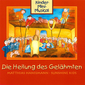 Die Heilung des Gelähmten - Kinder-Mini-Musical