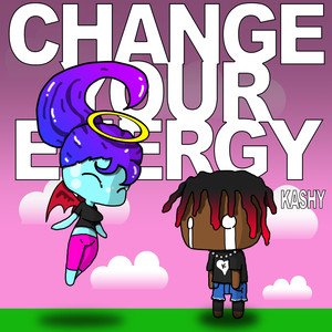 Change Your Energy (Explicit)