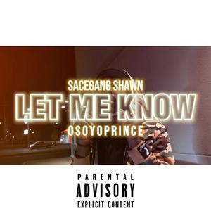 Let Me Know (feat. Sacegang Shawn)