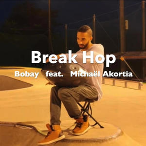 Break Hop (feat. Michaël Akortia)