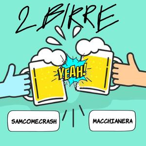 2 Birre (feat. MacchiaNera) [Explicit]