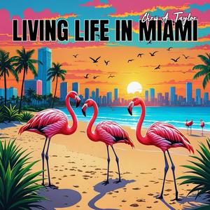 Living Life in Miami (feat. Jazmine)