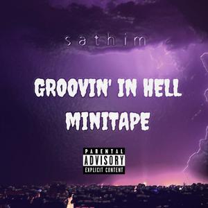 Groovin' in Hell Minitape (Explicit)