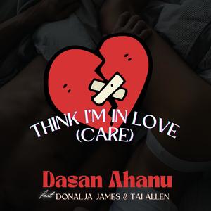 Think I'm in Love (Care) (feat. Donalja James & Tai Allen)