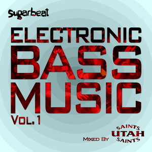 Electronic Bass Music, Vol. 1: Utah Saints