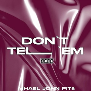 Don't Tell 'Em (Explicit)