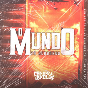 O Mundo Tá Acabando (Explicit)
