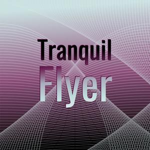 Tranquil Flyer