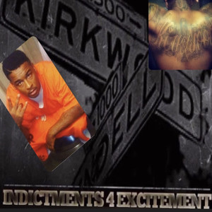 Indictments 4 Excitement (Explicit)