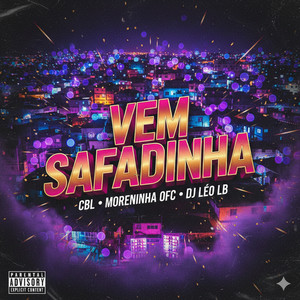 VEM SAFADINHA (Explicit)
