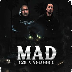 MAD (feat. YeloHill) (Explicit)