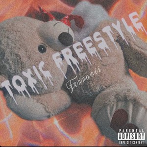 Toxic Freestyle (Explicit)