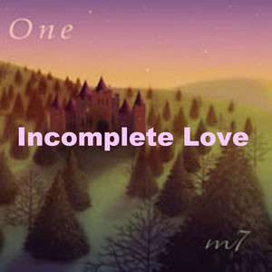 Incomplete Love