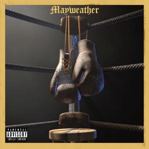 Mayweather(feat. prince ezee) (Explicit)