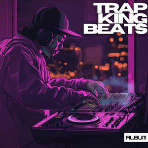 Trap King Beats: Money, Hustle, and Girls - Hard-Hitting Hip Hop Anthems