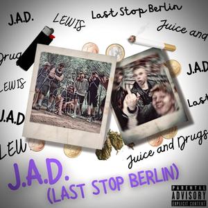 J.A.D. (Last Stop Berlin) [Explicit]