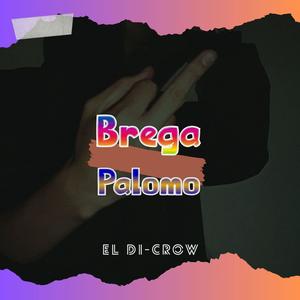 Brega Palomo (Explicit)