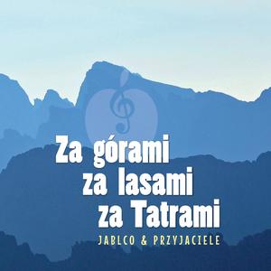 Za górami, za lasami, za Tatrami