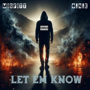 Let Em' Know (feat. O.N.E) (Explicit)